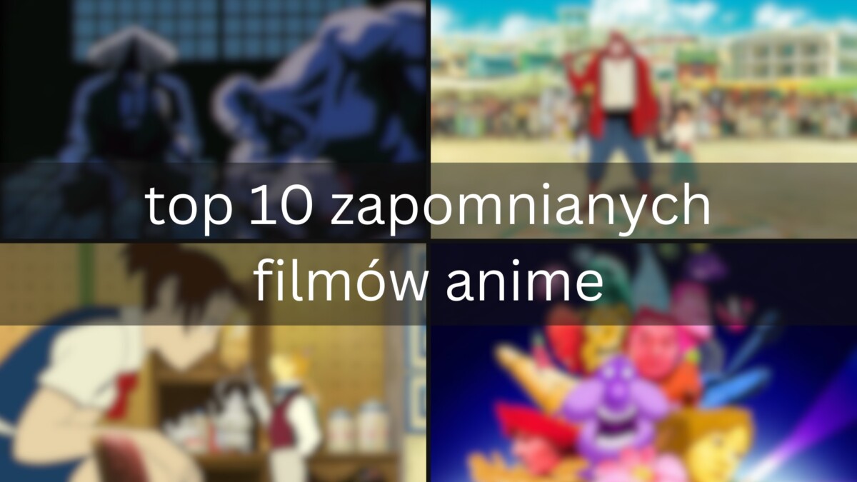 TOP 10 zapomnianych filmów anime