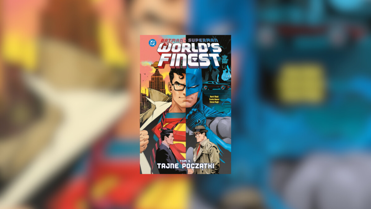 Batman/Superman: World’s Finest: Tajne początki. Tom 5 – recenzja komiksu