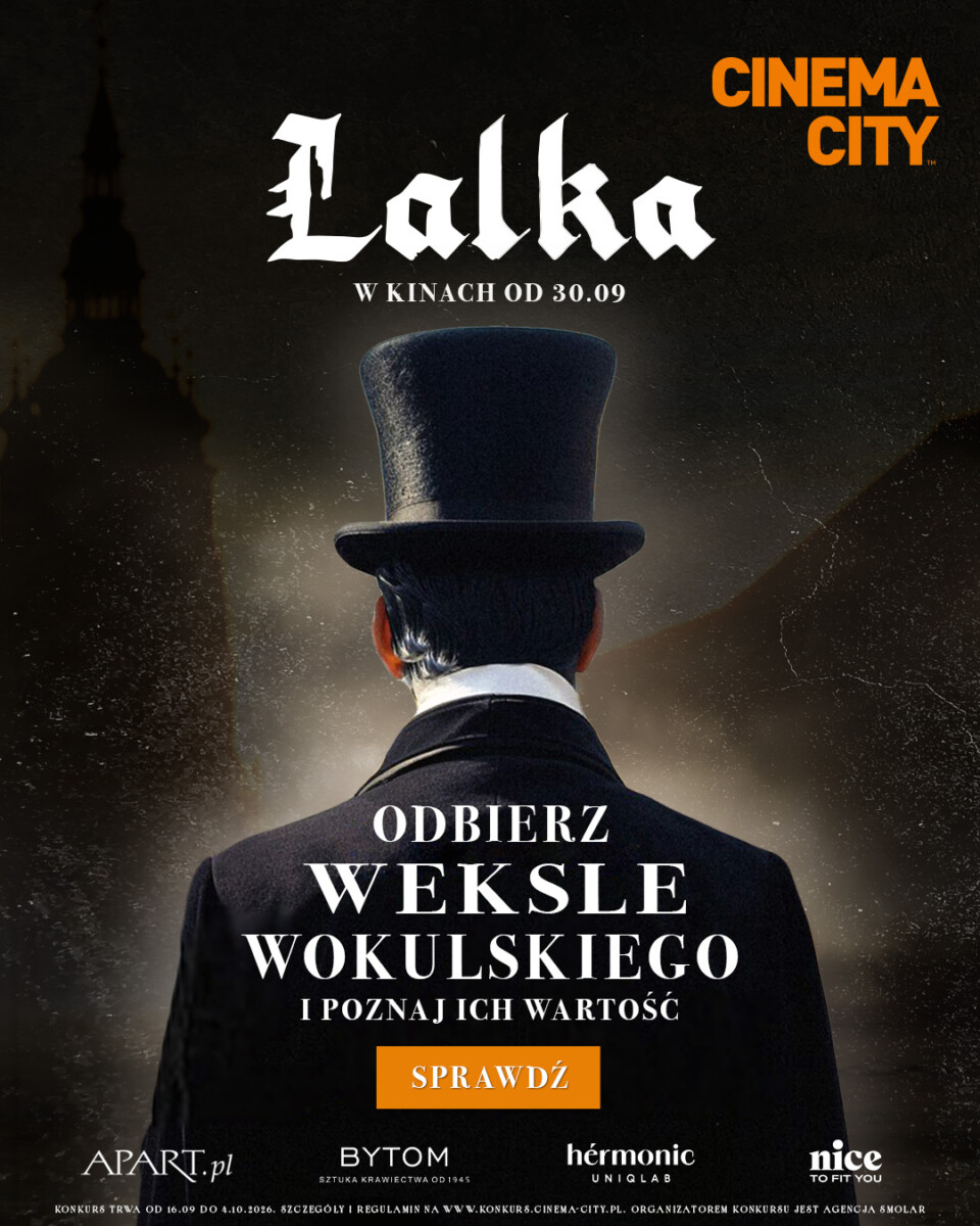 Zrób interes z Wokulskim. Kup bilet na Lalkę w Cinema City, odbierz weksel na kolejny film i wygraj nagrody do 1000zł