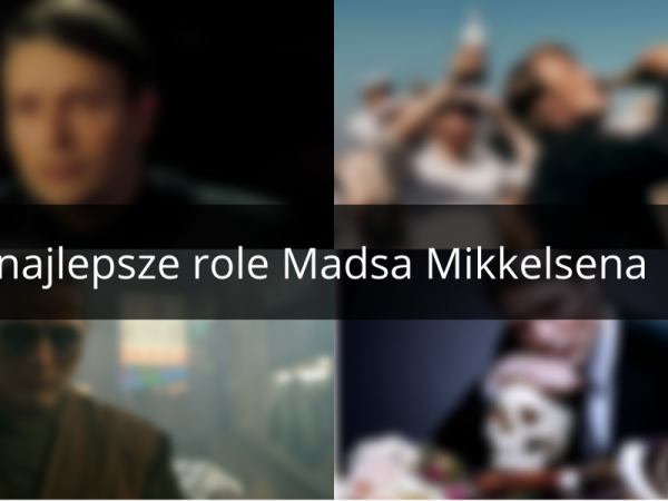 Mads Mikkelsen – najlepsze role
